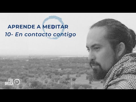 Aprende a meditar 10 - En contacto contigo