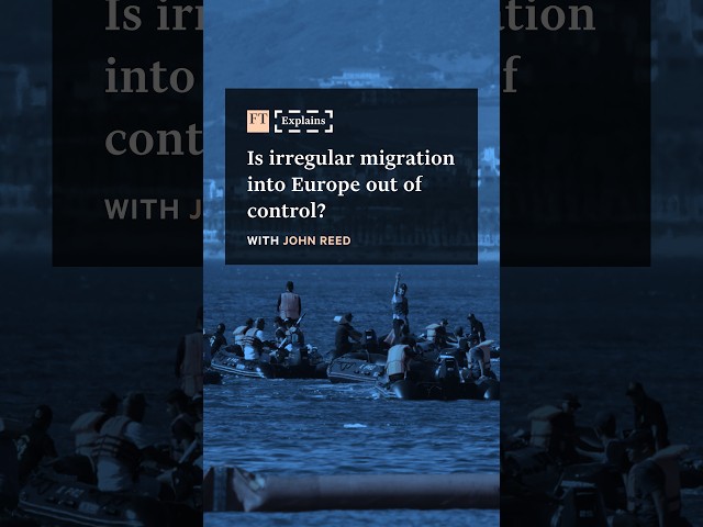 Is irregular migration into Europe out of control? | FT #shorts