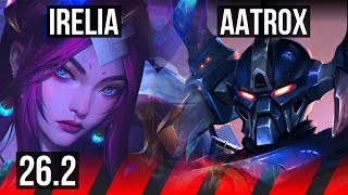 IRELIA vs AATROX (TOP) | 51K damage | KR Master | 26.2