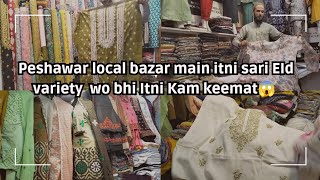 Eid shopping vlog part 1 | peshawar local bazar main Eid ki Itni sari variety 