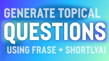 How to Create Questions About Your Niche Using AI: Frase + Shortly Synergy