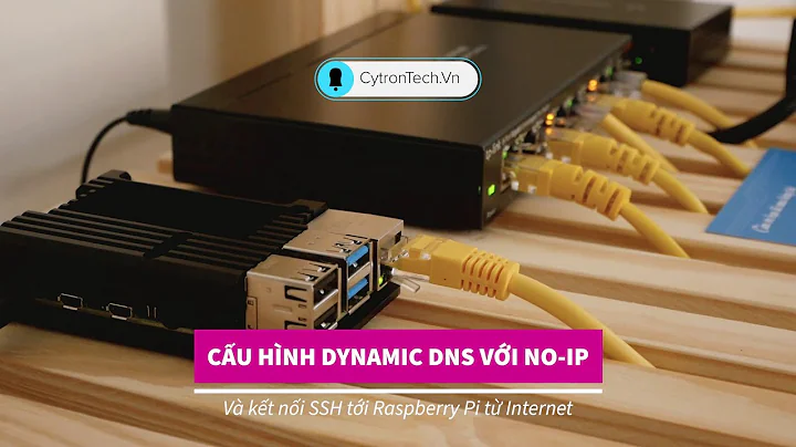 Cài đặt Dynamic DNS với No-IP và kết nối SSH tới Raspberry Pi từ Internet