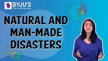 Natural And Man-Made Disasters | Class 5 | Learn With BYJU