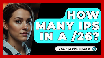 How Many IPs In A /26? - SecurityFirstCorp.com