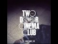 Capture de la vidéo Two Door Cinema Club - What You Know