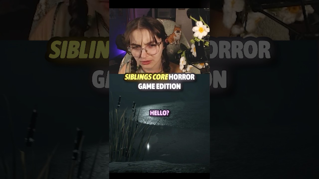 Siblings Core Horror Game Edition pt. 2