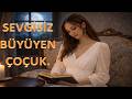 “SEVGİSİZ BÜYÜYEN ÇOCUK”