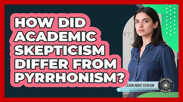 How Did Academic Skepticism Differ From Pyrrhonism?