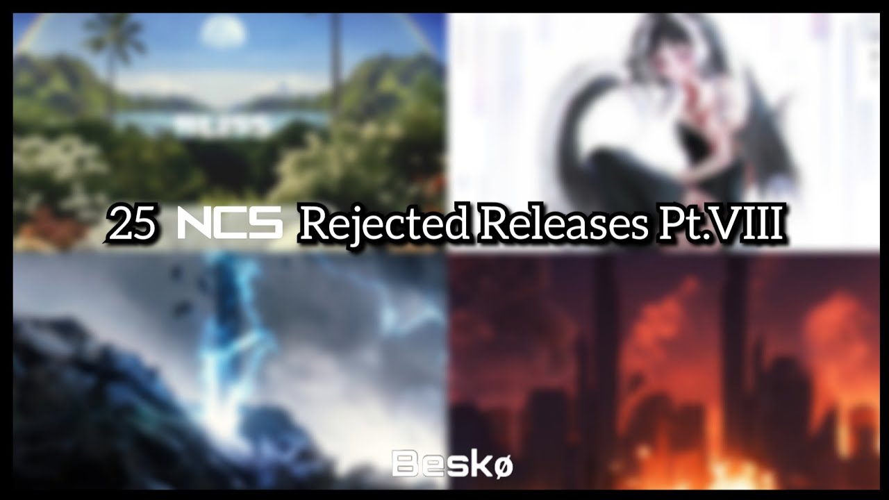 25 NCS Rejected Releases Pt. VIII