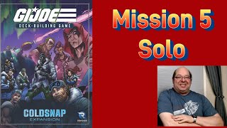 GIJoe Deck-Building Game Solo Run Mission 5: Coldsnap