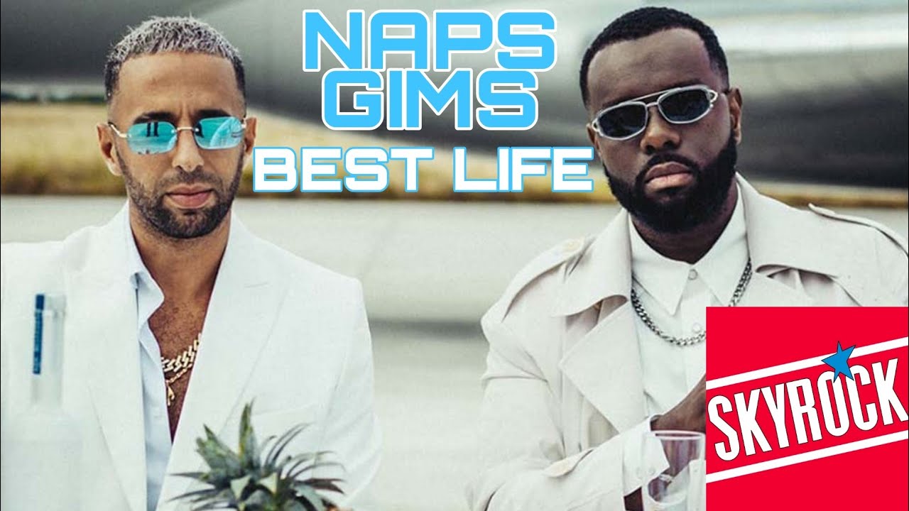 Naps Ft. GIMS - Best life (Version Skyrock) 
