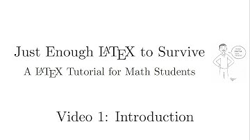 Just Enough LaTeX to Survive - 01 - Introduction