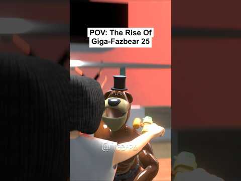 POV: The Rise Of Giga-Fazbear 25