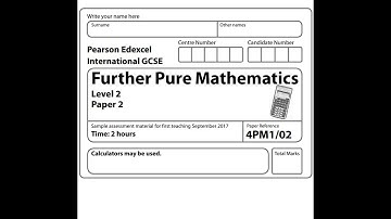 Edexcel IGCSE Further Pure Maths specimen/sample paper 2
