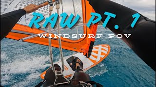 POV | Raw Freestyle windsurfing | Part 1