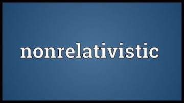 Nonrelativistic Meaning