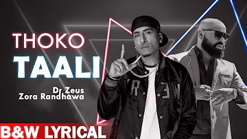 Thoko Taali (B&W Lyrical Video) | Zora Randhawa | Dr Zeus | Punjabi Song 2020