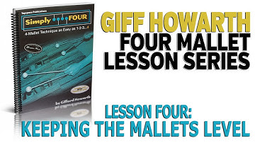 4 Mallet Lesson Series with Giff Howarth 04: Keeping the Mallets Level