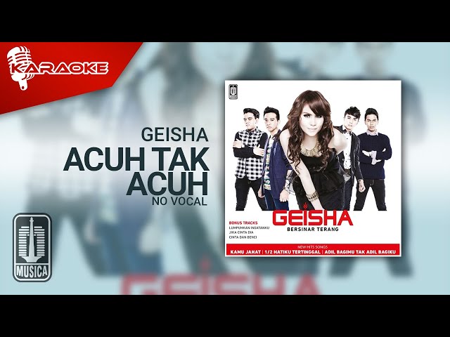 Geisha - Acuh Tak Acuh (Official Karaoke Video) | No Vocal class=