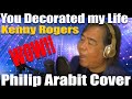 You Decorated my Life - Kenny Rogers (Philip Arabit & paulo torralba osorio Cover)