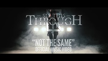 See This Through - Not the Same [Official Music Video]