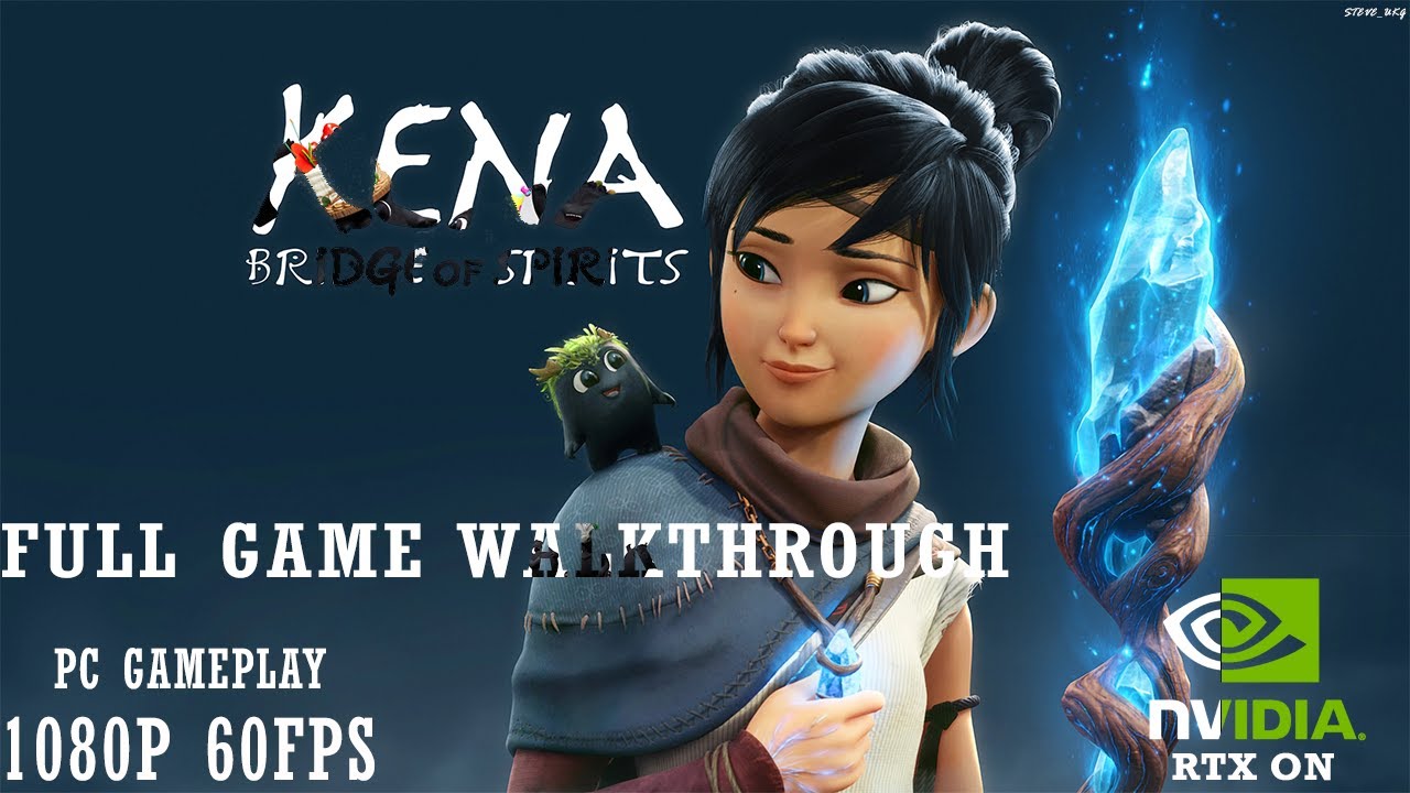 Kena: Bridge of Sprits |PC FULL GAME WALKTHROUGH | Digital Deluxe | Long-play |No-Commentary | 1080p