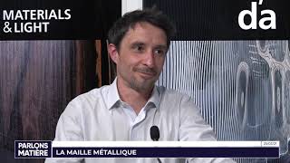 Parlons Matière par Spazio Lab « La Maille Métallique »