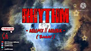 AEROMIX || RHYTHM || AEROBIK || MUSIK SENAM AEROBIK || HIGH || LOW || cocok buat ngajar senam