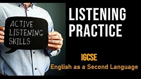 Listening Practice | IGCSE ESL | English as a Second Language | 2024 Tests | 0510 | 0511 | 0993