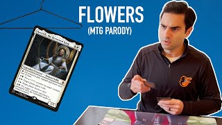 Flowers (MTG Parody)