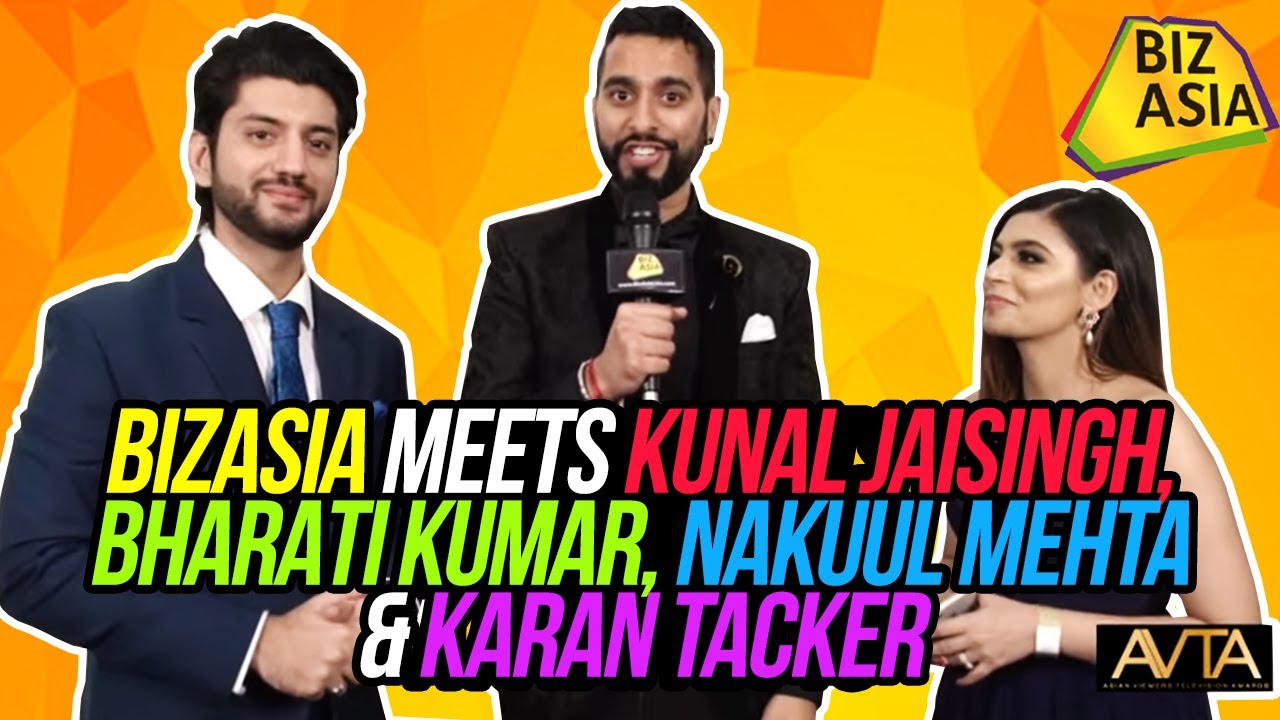 BizAsia meets Kunal Jaisingh, Bharati Kumar, Nakuul Mehta & Karan Tacker at AVTA 2019