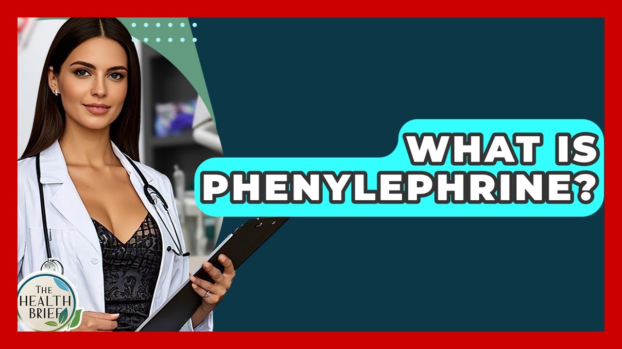 What Is Phenylephrine? - The Health Brief