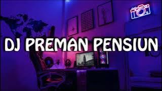 DJ PREMAN PENSIUN 1 JAM FULL