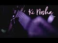 Ki nesha  cover  sayan