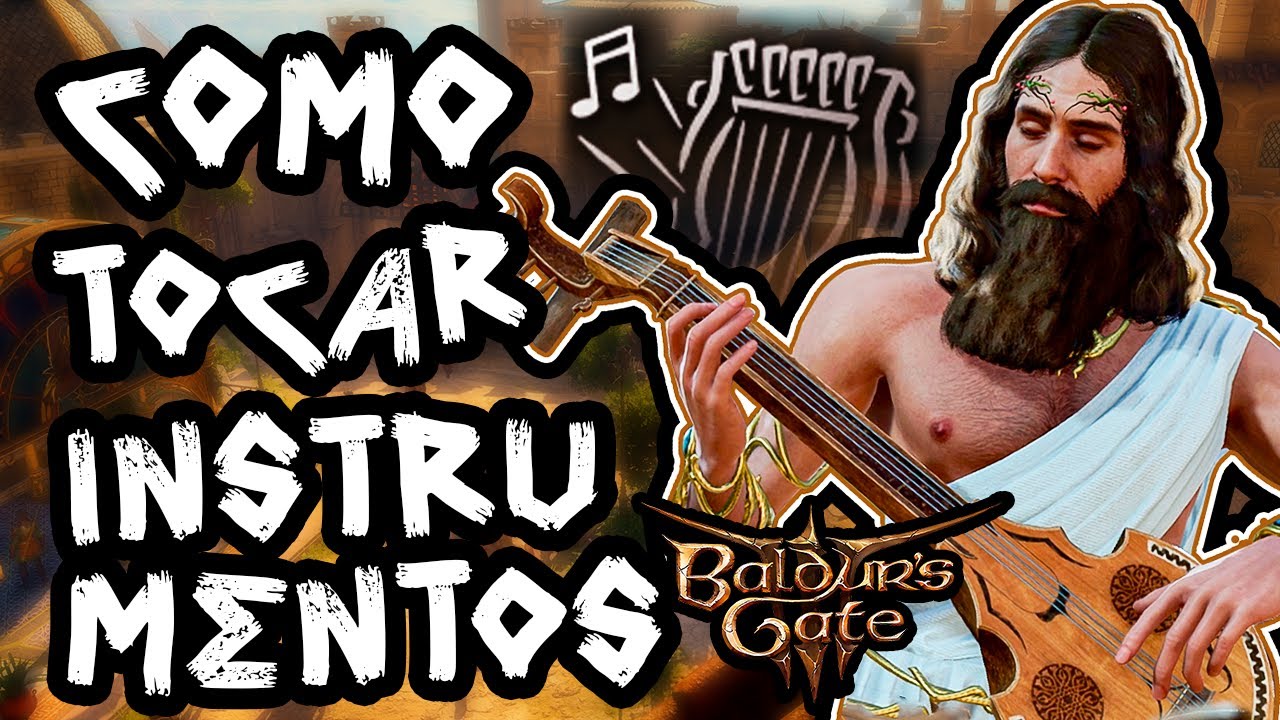 Como Tocar Instrumentos (Sem ser Bardo!) -  Jesus Porradeiro - Baldurs Gate 3