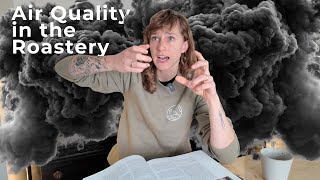Health effects of poor air quality in the roastery