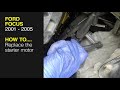 Ford Focus (2001 - 2005) - Starter motor removal and refitting