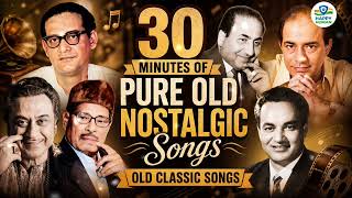 30 Minutes of Pure Old Nostalgic Songs 🎶 | Timeless Classic Hits Collection #oldsongs 