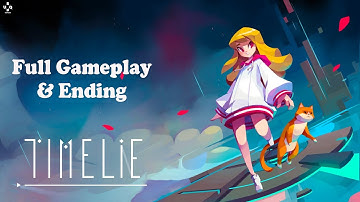 Timelie Full Gameplay Walkthrough & Ending I Time Control Puzzle Game