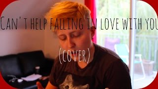 Can't Help Falling in Love (cover) || Realisticallysaying