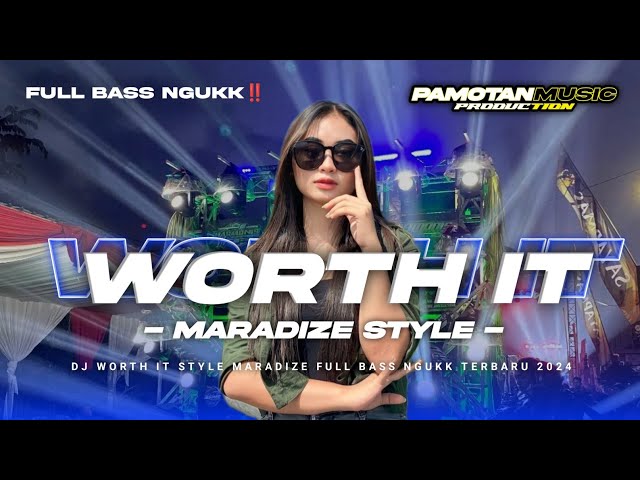 DJ WORTH IT YANG DI CARI STYLE MARADIZE FULL BASS NGUKK TERBARU 2024‼️ class=