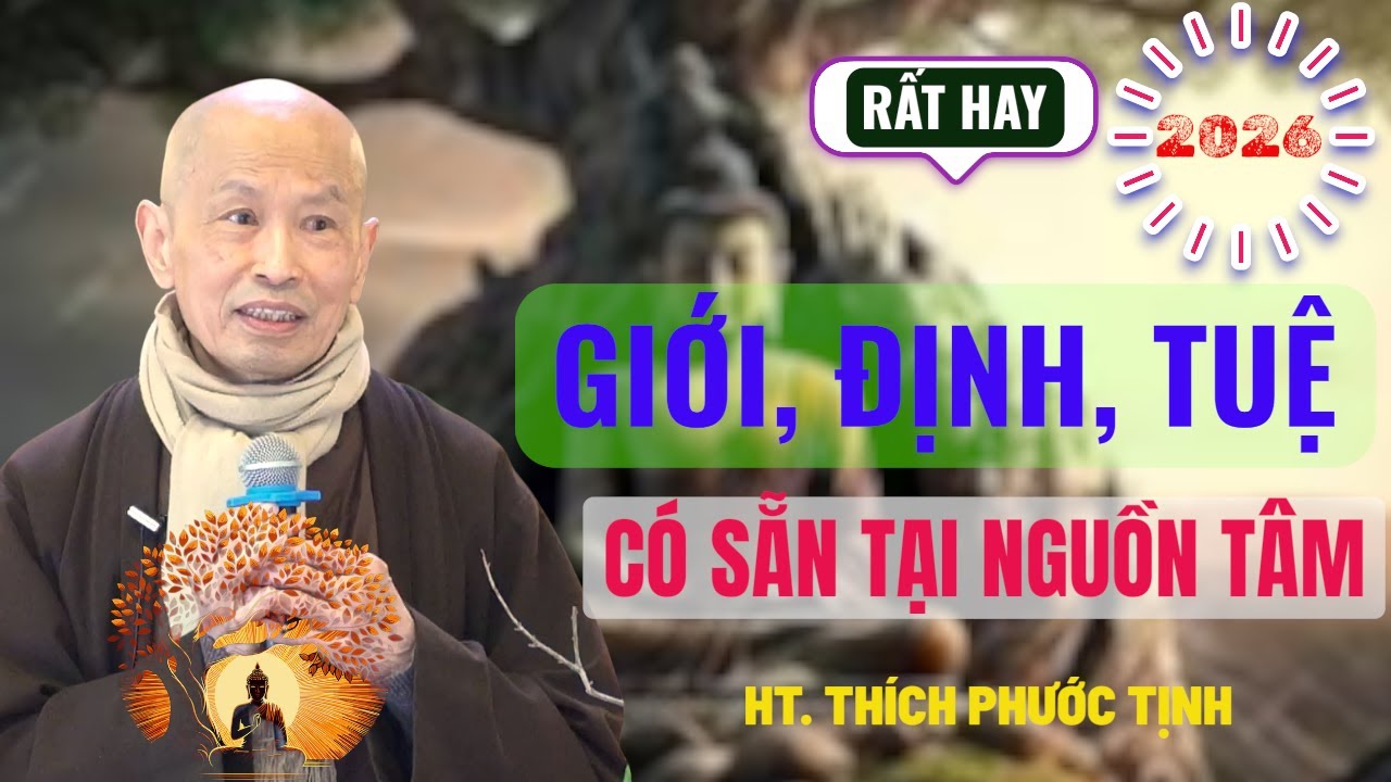 GIỚI, ĐỊNH, TUỆ đều có mặt tại nguồn TÂM | HT Thích Phước Tịnh giảng
