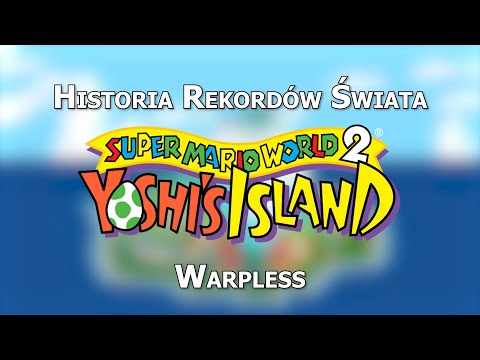 Historia Rekordów Świata Yoshi&rsquo;s Island Warpless