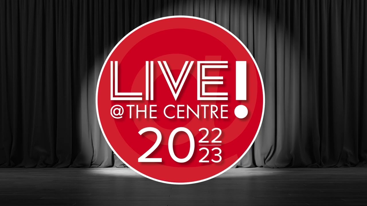 2022 - 2023 LIVE @ The Centre - YouTube