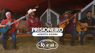 Prisioneiro - Chico e Kdu no Encontro Rural