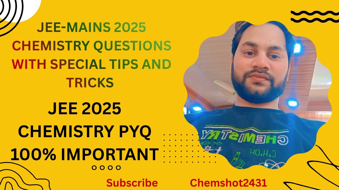 “JEE Main 2025 Chemistry PYQ | Important Questions + Short Tricks 🔥”