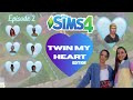 Twin My Heart EP 2 SIMS 4