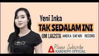 TAK SEDALAM INI || YENI INKA || OM LAGISTA || ANEKA SAFARI RECORD