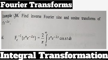 24. Inverse Fourier Sine and Cosine Transform - Most Important Example#17 - Complete Concept