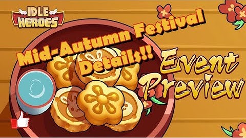 👑☠️ Idle Heroes - 🚧Mid-Autumn Festival Event Preview🚧